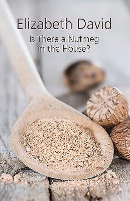 Is There a Nutmeg in the House? by David, Elizabeth