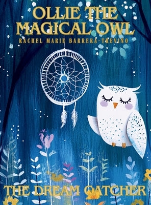 Ollie the Magical Owl: The Dream Catcher by Barrera-Trevi?o, Rachel Marie