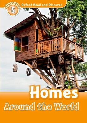 Oxford Read and Discover: Level 5: 900-Word Vocabulary Homes Around the World by Martin, Jacqueline