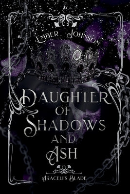 Daughter of Shadows and Ash by Johnson, Ember