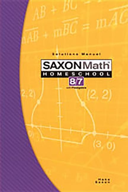 Saxon Math Homeschool 8/7 Solutions Manual by Hake, Stephen