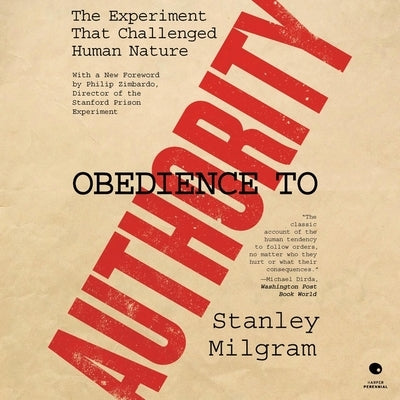 Obedience to Authority: An Experimental View by Milgram, Stanley