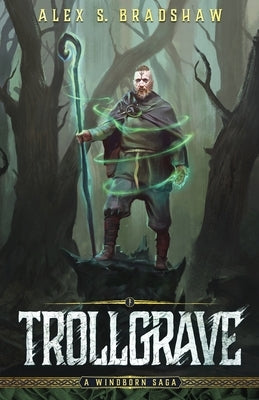 Trollgrave by Bradshaw, Alex S.