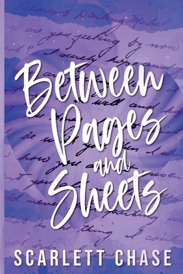 Between Pages and Sheets by Chase, Scarlett