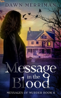 MESSAGE in the BLOOD: A small town psychic kidnap mystery. by Merriman, Dawn