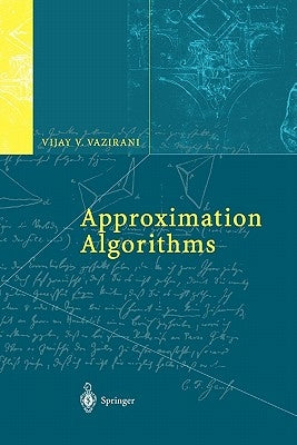 Approximation Algorithms by Vazirani, Vijay V.