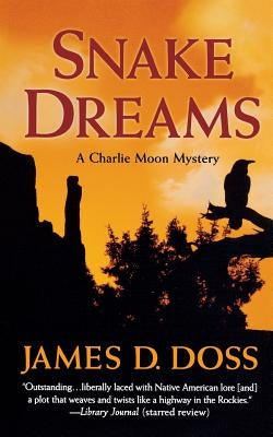 Snake Dreams: A Charlie Moon Mystery by Doss, James D.