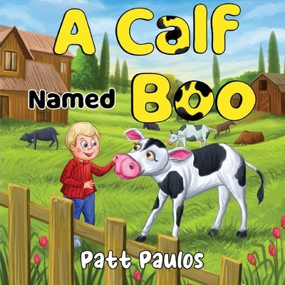 A Calf Named Boo by Paulos, Patt