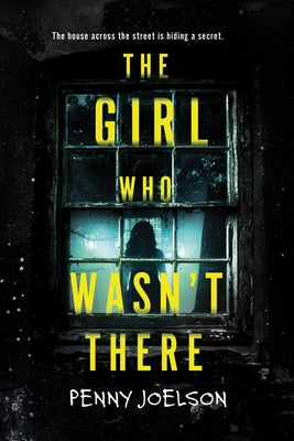 The Girl Who Wasn't There by Joelson, Penny