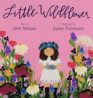 Little Wildflower by Massie, Jena