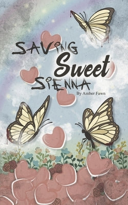 Saving Sweet Sienna by Fawn, Amber