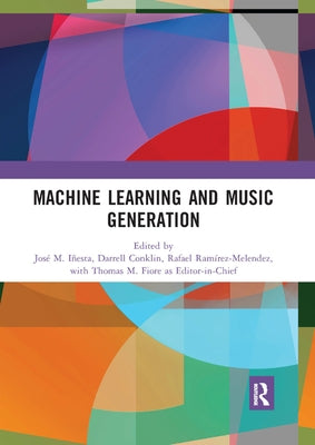 Machine Learning and Music Generation by Iñesta, José M.