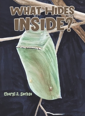 What Hides Inside? by Sachse, Cheryl J.