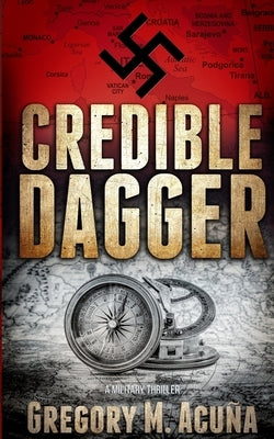 Credible Dagger: A Military Thriller by Acuña, Gregory M.