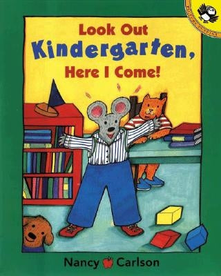 Look Out Kindergarten, Here I Come by Carlson, Nancy