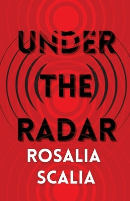 Under the Radar by Scalia, Rosalia