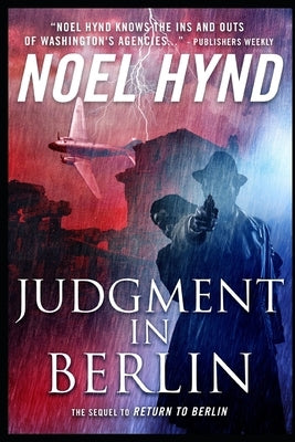 Judgment in Berlin: A Spy Story by Hynd, Noel