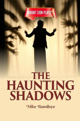 The Haunting Shadows by Bamiloye, Mike