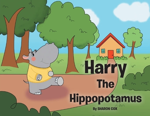 Harry The Hippopotamus by Cox, Sharon