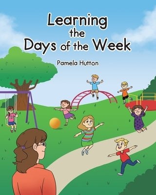 Learning the Days of the Week by Hutton, Pamela