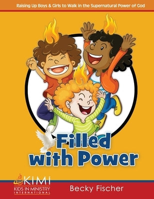 Filled with Power! by Fischer, Becky