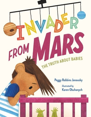 Invader from Mars: The Truth about Babies by Janousky, Peggy Robbins