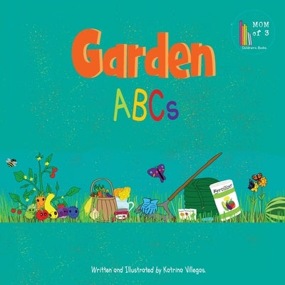 Garden ABCs by Villegas, Katrina