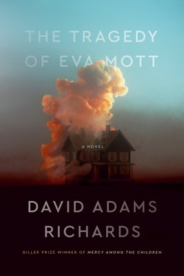 The Tragedy of Eva Mott by Richards, David Adams