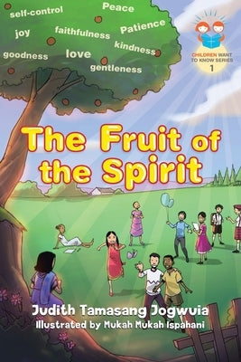 The Fruit of the Spirit by Jogwuia, Judith Tamasang