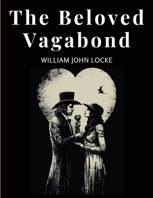 The Beloved Vagabond by William John Locke