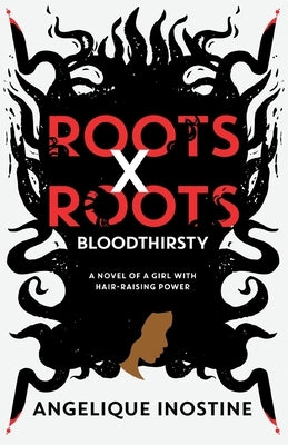 Roots X Roots: Bloodthirsty by Inostine, Angelique