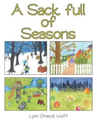 A Sack Full Of Seasons by Wolff, Lynn Driscoll