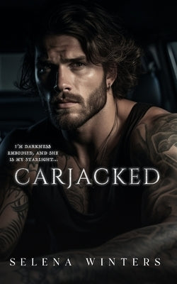 Carjacked: A Dark Hitchhiker Romance by Winters, Selena