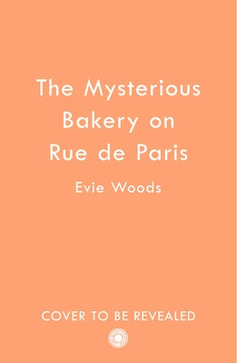 The Mysterious Bakery on Rue de Paris by Woods, Evie