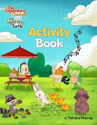 The Squawking Chicken and the Squatting Turtle: Activity Book by Murray, Tatiana