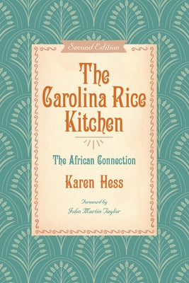 The Carolina Rice Kitchen: The African Connection by Hess, Karen