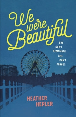 We Were Beautiful by Hepler, Heather