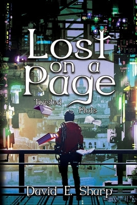 Lost on a Page: Twisted Plots by Sharp, David E.