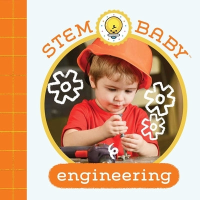 Stem Baby: Engineering: (Stem Books for Babies, Tinker and Maker Books for Babies) by Goldberg, Dana