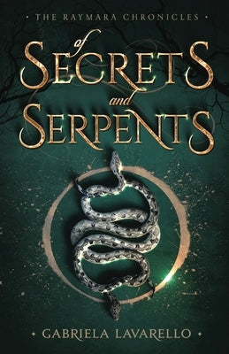 Of Secrets and Serpents by Lavarello, Gabriela