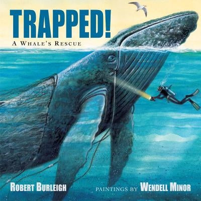 Trapped! a Whale's Rescue by Burleigh, Robert