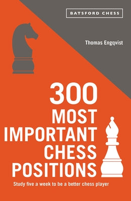 300 Most Important Chess Positions by Engqvist, Thomas