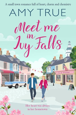 Meet Me in Ivy Falls by True, Amy