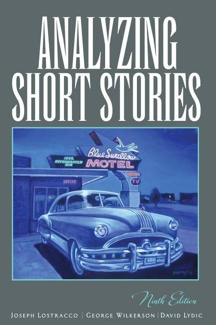 Analyzing Short Stories by Lostracco, Joseph