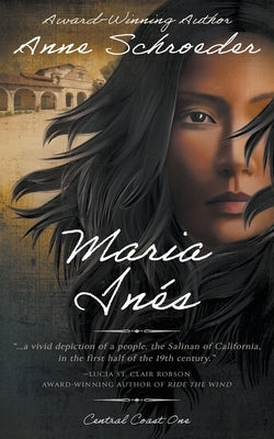 Maria Inés: A Native American Historical Romance by Schroeder, Anne