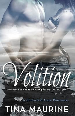 Volition: Noah & Tessa's Story Book One by Mauriine, MS Tina