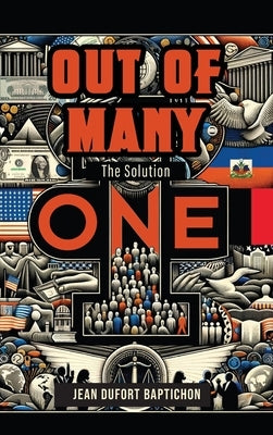 Out of Many One: The Solution by Baptichon, Jean Dufort