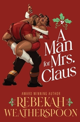 A Man for Mrs. Claus by Weatherspoon, Rebekah