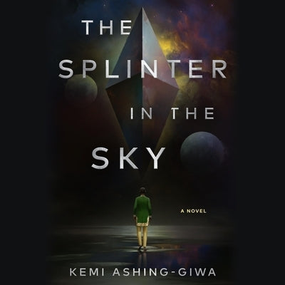 The Splinter in the Sky by Ashing-Giwa, Kemi