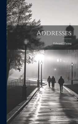 Addresses by Thring, Edward